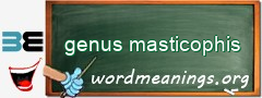 WordMeaning blackboard for genus masticophis